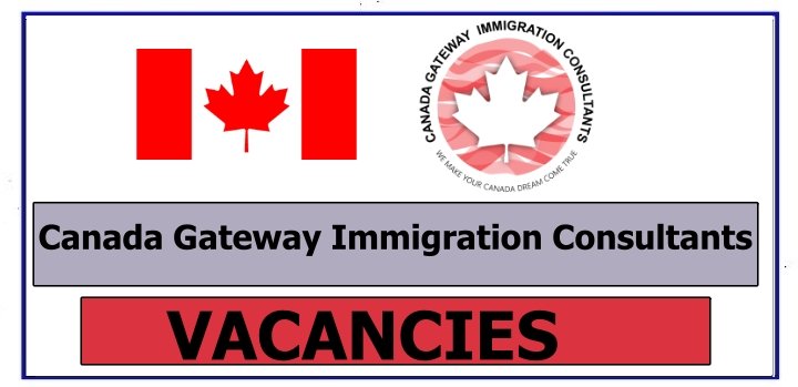 Canada Gateway Immigration Consultants Vacancies 2023 Customer Care Business Development 5826