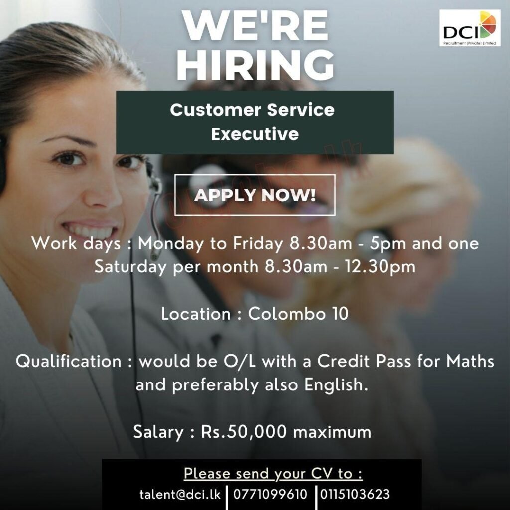 CUSTOMER SERVICE EXECUTIVE Job Vacancies 2023 In Sri Lanka Ceylon Vacancy